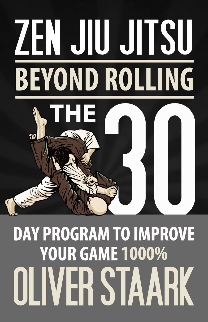 Zen Jiu Jitsu: The 30 Day Program to Improve Your Jiu Jitsu Game 1000%,Used