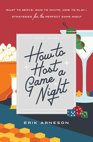 How to Host a Game Night: What to Serve, Who to Invite, How to PlayStrategies for the Perfect Game Night,Used