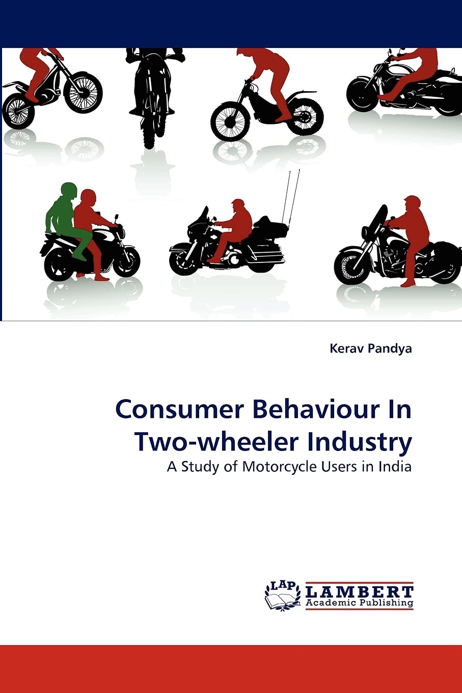 Consumer Behaviour In Twowheeler Industry: A Study of Motorcycle Users in India,Used