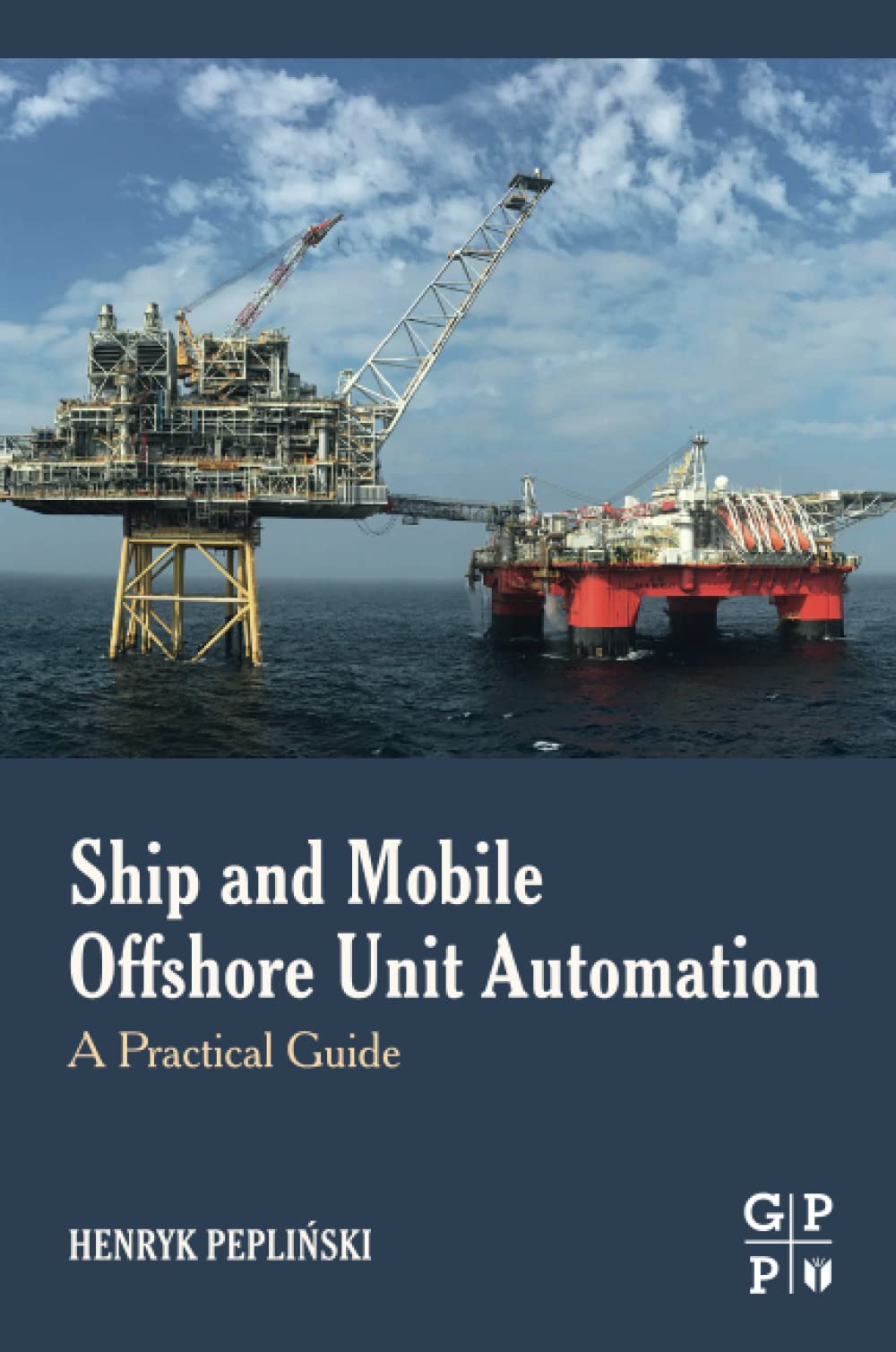 Ship and Mobile Offshore Unit Automation: A Practical Guide,Used