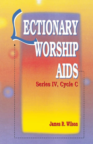 Lectionary Worship AIDS: Series IV, Cycle C,Used