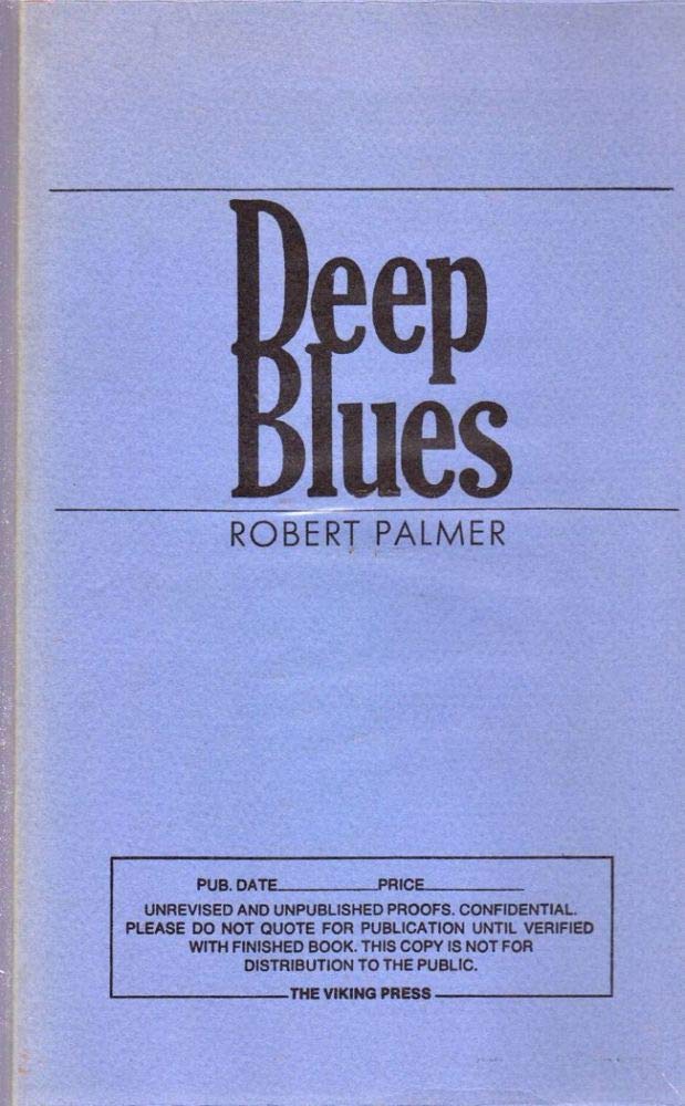 Deep Blues: A Musical And Cultural History Of The Mississippi Delta,New