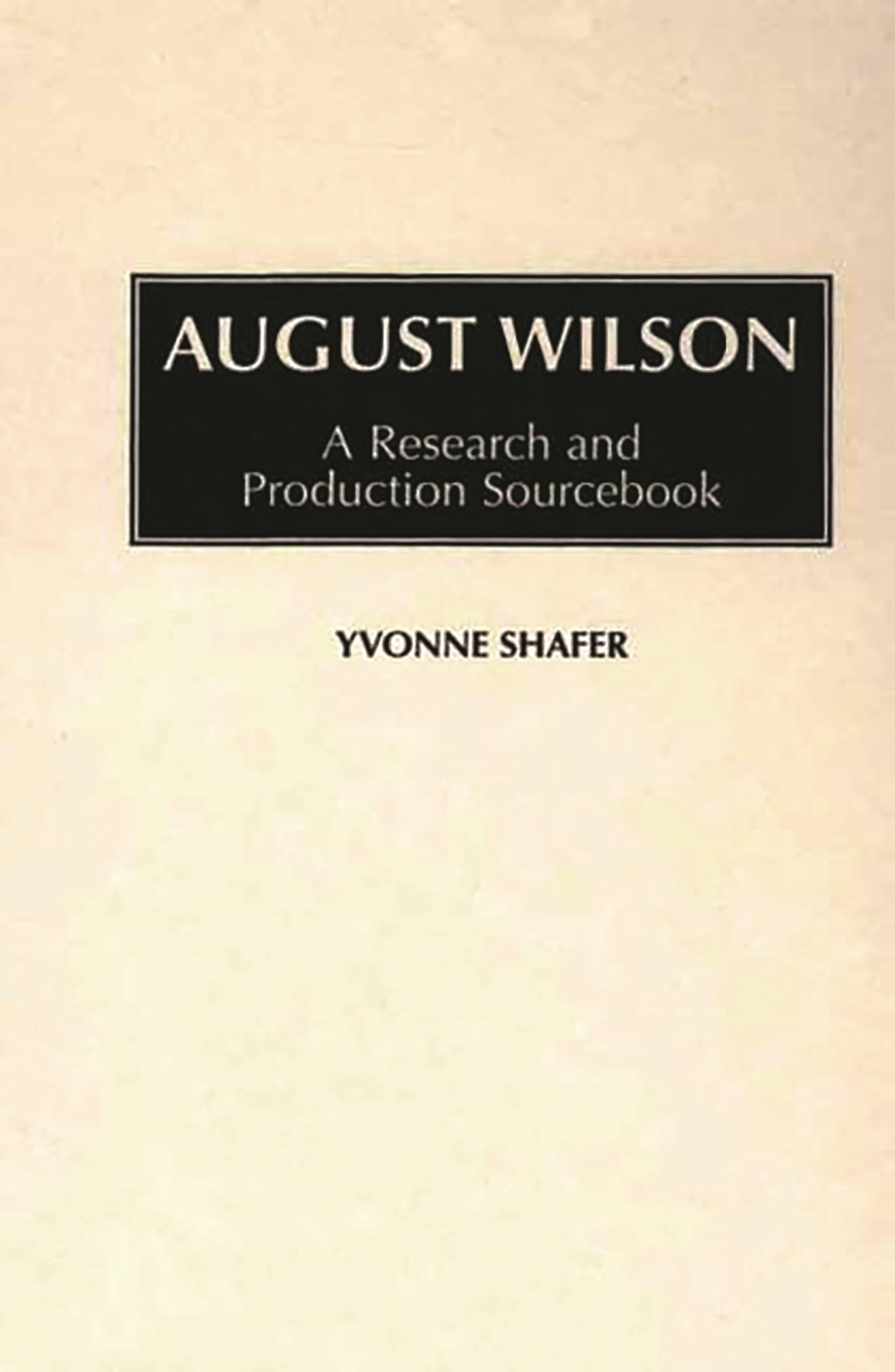 August Wilson: A Research And Production Sourcebook (Modern Dramatists Research And Production Sourcebooks)
