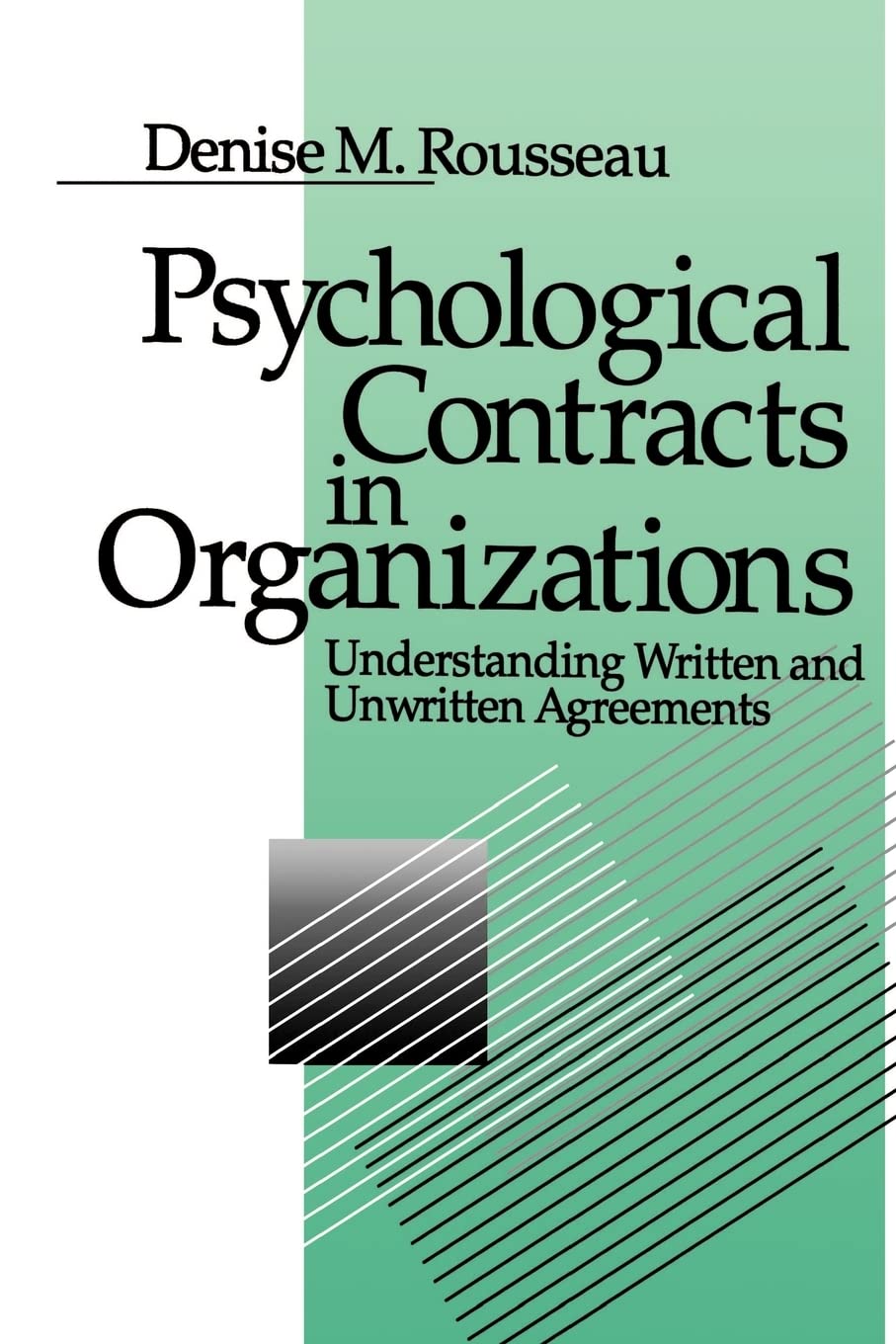 Psychological Contracts in Organizations: Understanding Written and Unwritten Agreements,New