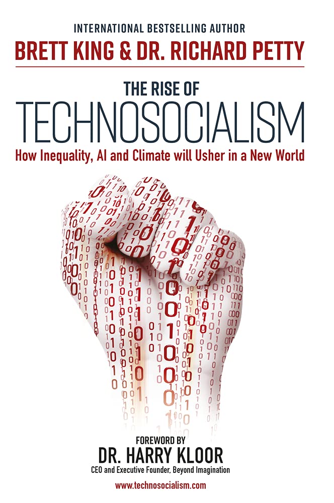 The Rise of Technosocialism: How Inequality, AI and Climate will Usher in a New World,Used