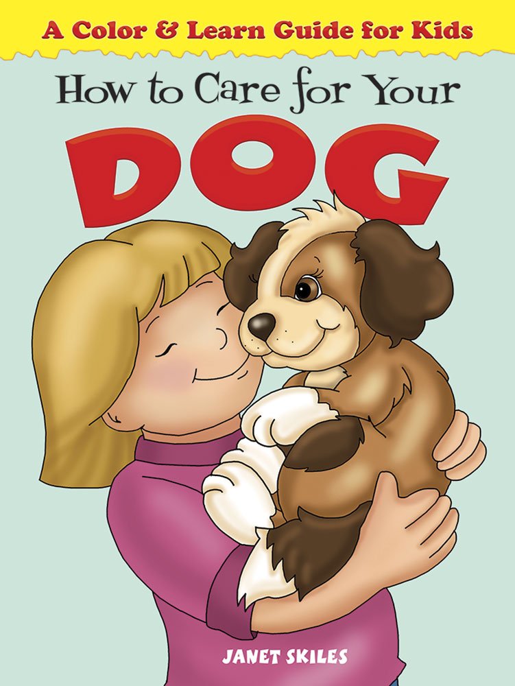 How to Care for Your Dog: A Color & Learn Guide for Kids (Dover Kids Activity Books: Animals),Used