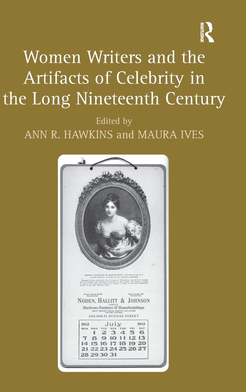 Women Writers and the Artifacts of Celebrity in the Long Nineteenth Century,Used