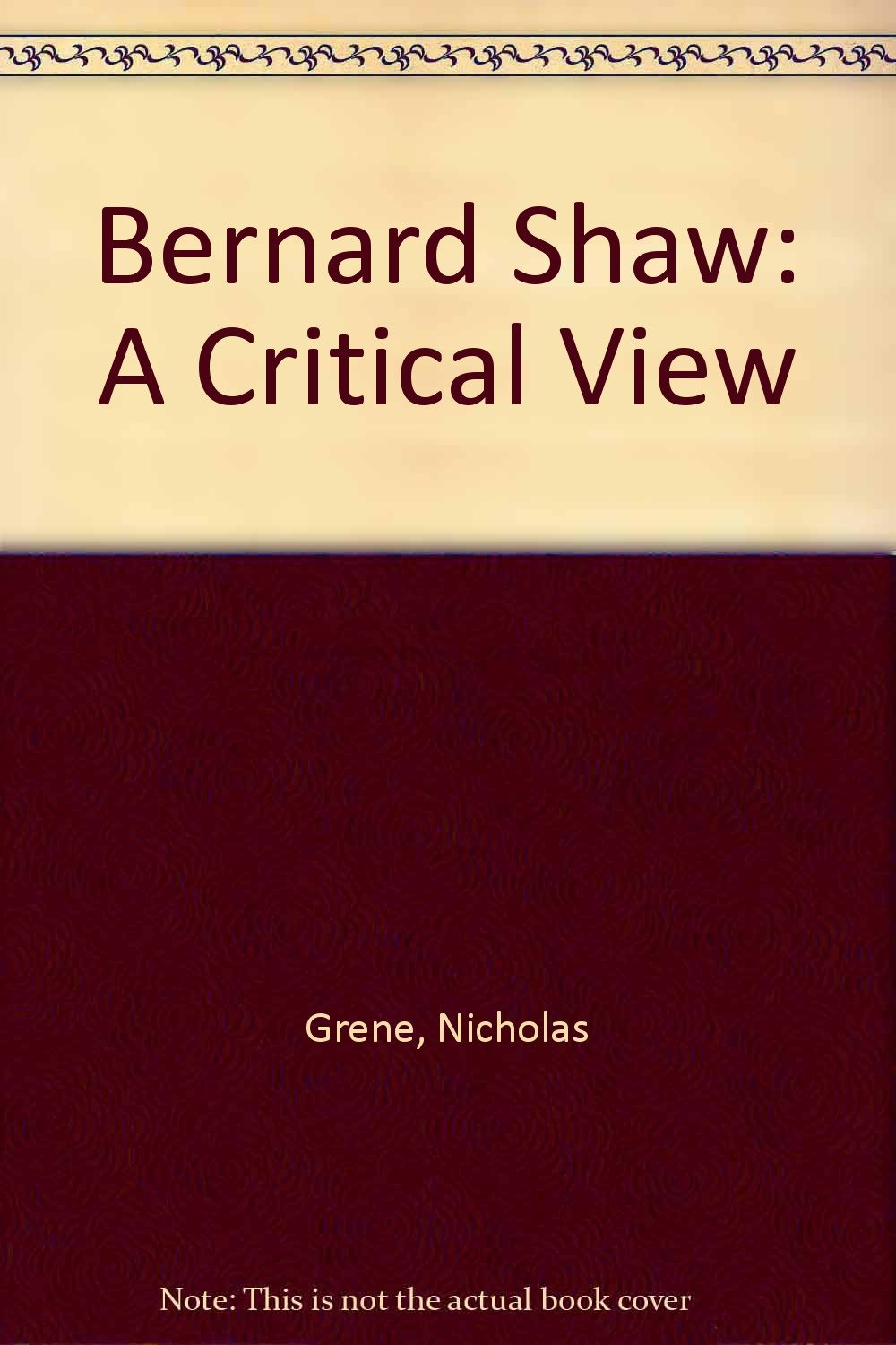 Bernard Shaw: A Critical View,Used