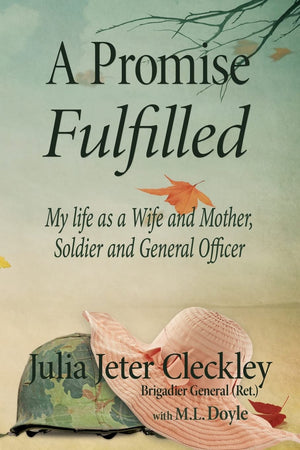 A Promise Fulfilled: My life as a wife and mother, Soldier and General Officer,Used