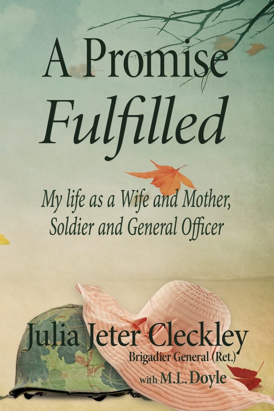 A Promise Fulfilled: My life as a wife and mother, Soldier and General Officer,Used