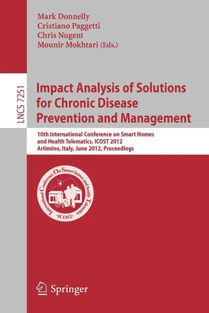 Impact Analysis of Solutions for Chronic Disease Prevention and Management: 10th International Conference on Smart Homes and Hea,Used