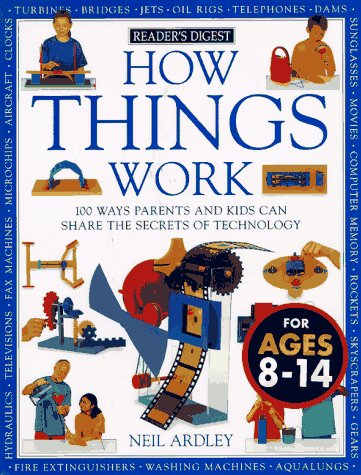 How Things Work: 100 Ways Parents and Kids Can Share the Secrets of Technology,Used