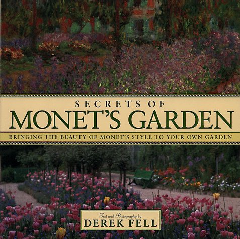 Secret's of Monet's Garden: Bringing the Beauty of Monet's Style to Your Own Garden,Used