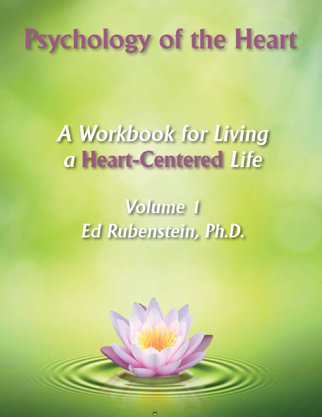 Psychology of The Heart: A Workbook for Living A HeartCentered Life,Used