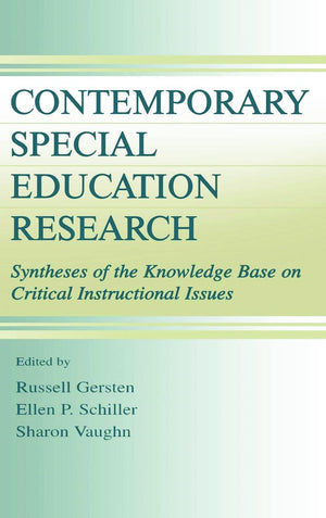 Contemporary Special Education Research: Syntheses Of The Knowledge Base On Critical Instructional Issues (The Lea Series On Spe,New
