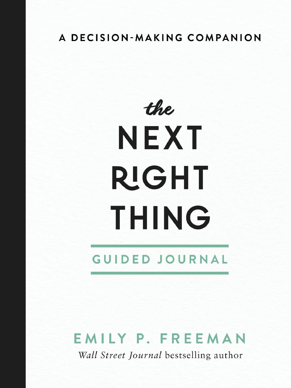 The Next Right Thing Guided Journal: A Decisionmaking Companion,New