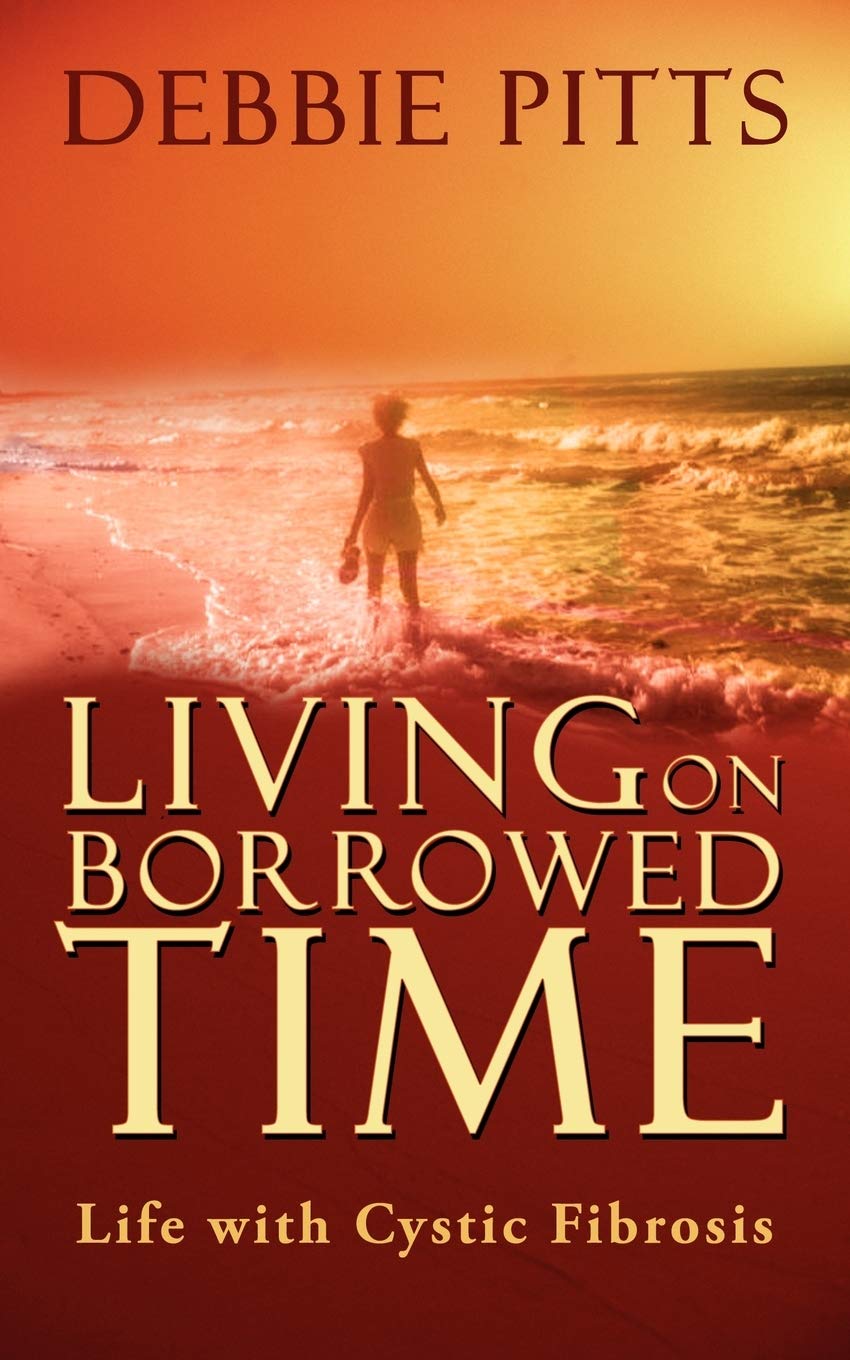 Living on Borrowed Time: Life with Cystic Fibrosis,Used