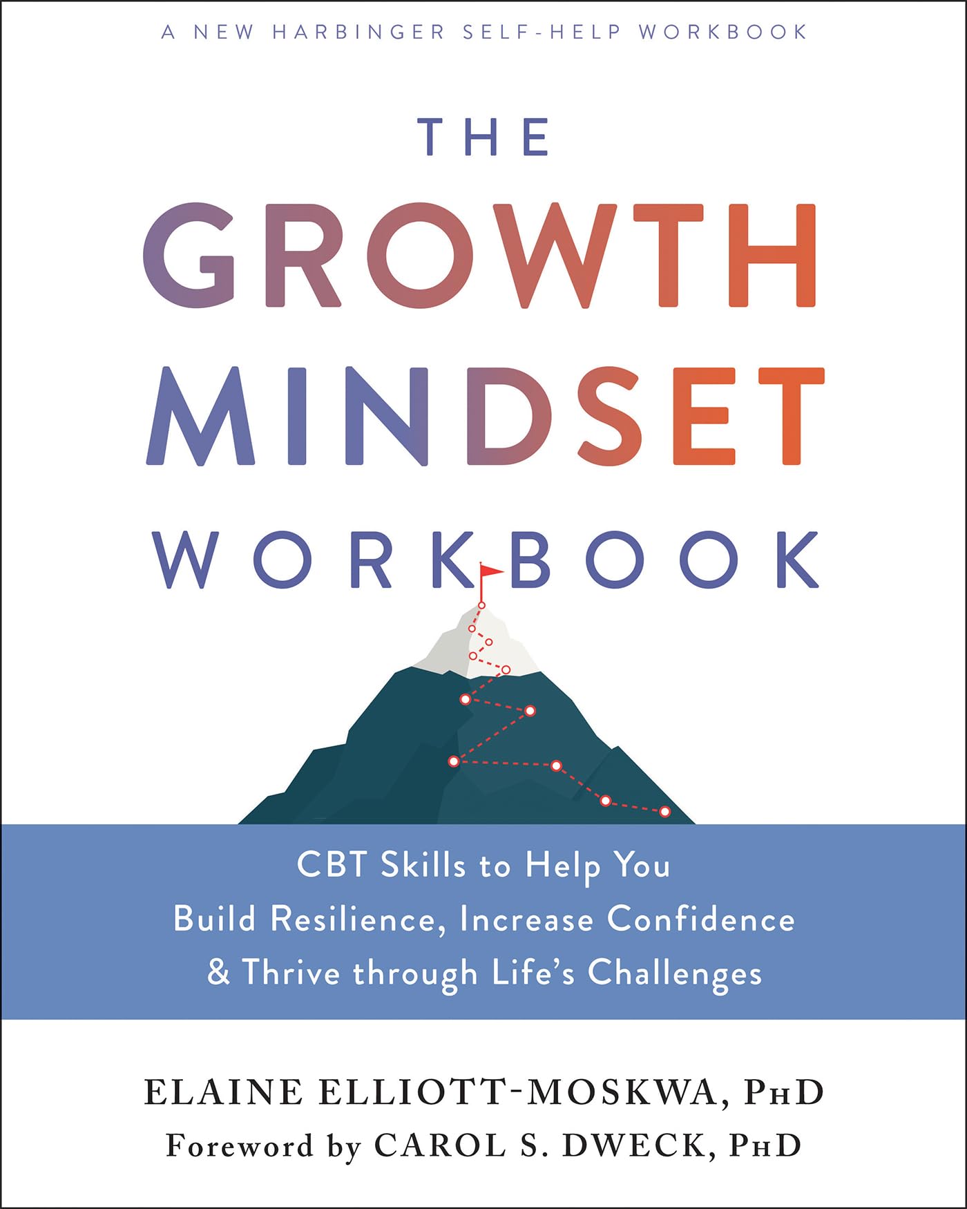 The Growth Mindset Workbook: Cbt Skills To Help You Build Resilience, Increase Confidence, And Thrive Through Life'S Challenges,Used