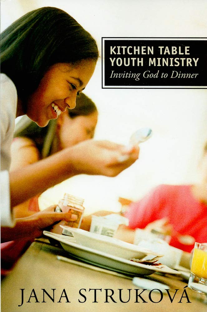 Kitchen Table Youth Ministry: Inviting God To Dinner,New