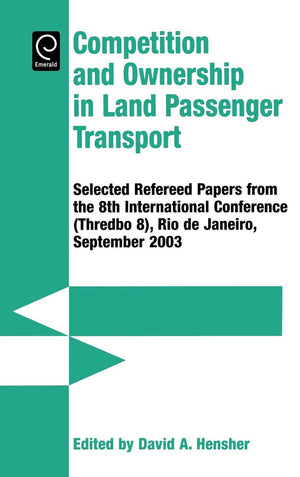 Competition and Ownership in Land Passenger Transport: Selected Papers from the 8th International Conference (Thredbo 8), Rio De,Used
