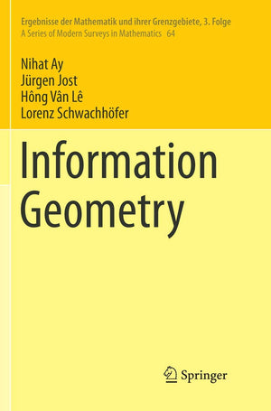 Information Geometry (Ergebnisse der Mathematik und ihrer Grenzgebiete. 3. Folge / A Series of Modern Surveys in Mathematics, 64,Used