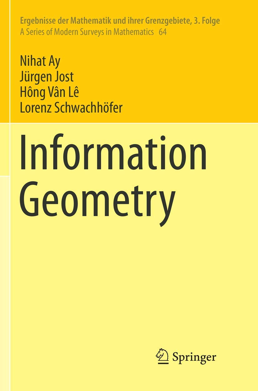 Information Geometry (Ergebnisse der Mathematik und ihrer Grenzgebiete. 3. Folge / A Series of Modern Surveys in Mathematics, 64,Used