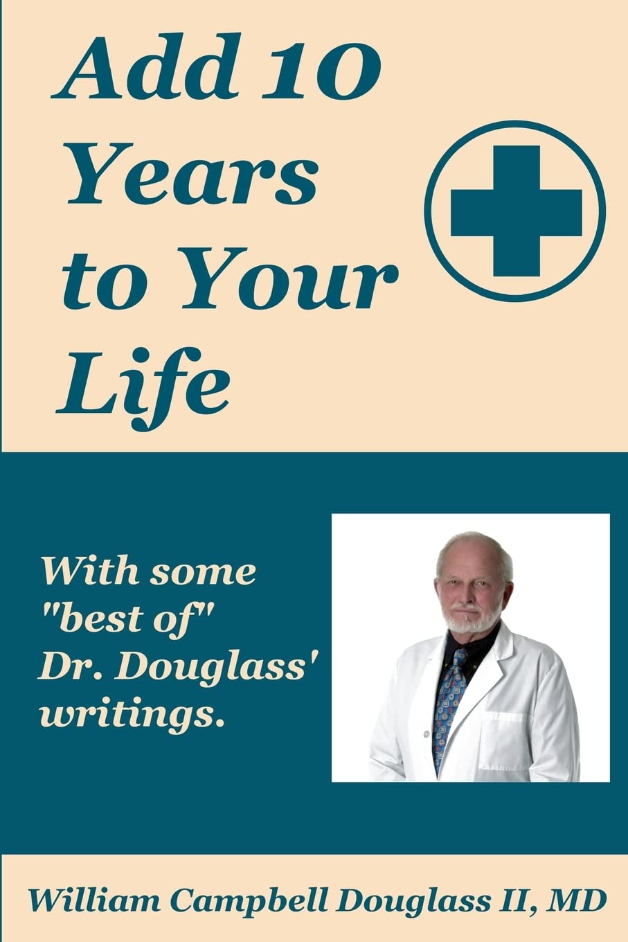 Add 10 Years to Your Life with some of Best of Dr. Douglass,Used