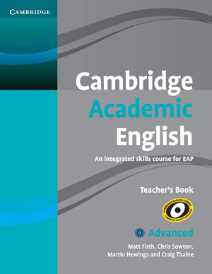 Cambridge Academic English C1 Advanced Teacher's Book: An Integrated Skills Course for EAP (Cambridge Academic English Course),New