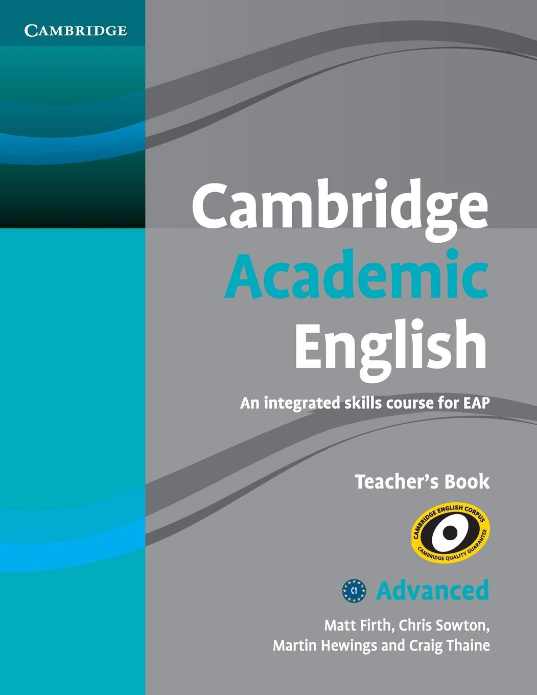 Cambridge Academic English C1 Advanced Teacher's Book: An Integrated Skills Course for EAP (Cambridge Academic English Course),Used