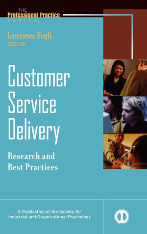 Customer Service Delivery: Research and Best Practices,Used
