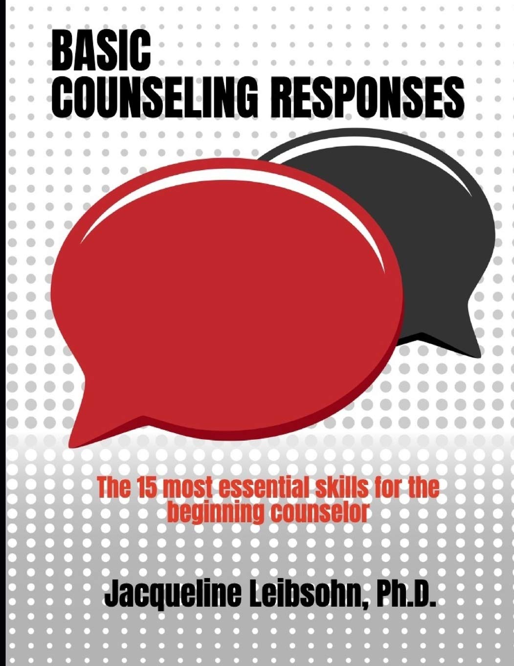 Basic Counseling Responses: The fifteen most essential skills for the beginning counselor,Used