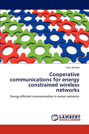 Cooperative communications for energy constrained wireless networks: Energy efficient communication in sensor networks,Used