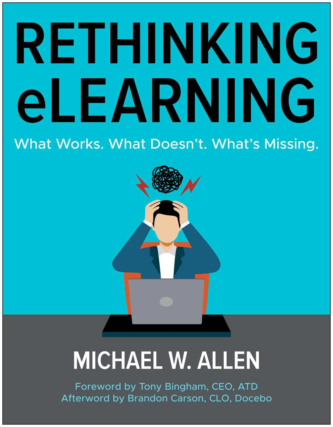 Rethinking Elearning: What Works. What DoesnT. WhatS Missing.