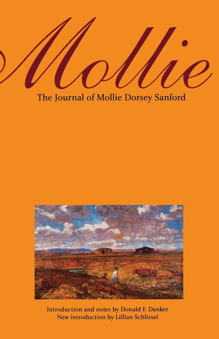 Mollie: The Journal of Mollie Dorsey Sanford in Nebraska and Colorado Territories, 18571866