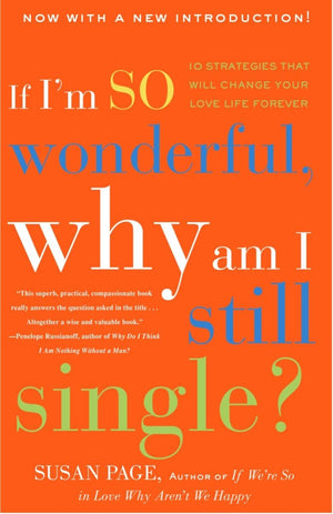 If I'm So Wonderful, Why Am I Still Single?: Ten Strategies That Will Change Your Love Life Forever,Used