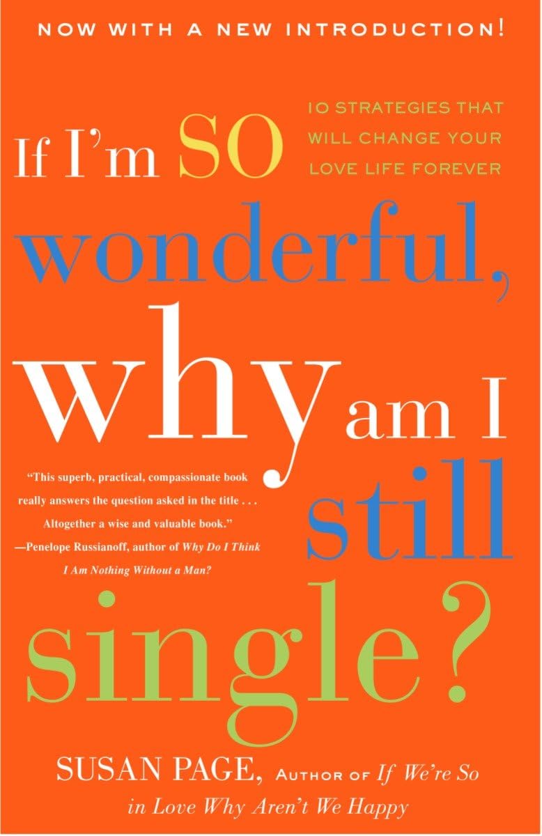 If I'm So Wonderful, Why Am I Still Single?: Ten Strategies That Will Change Your Love Life Forever,Used