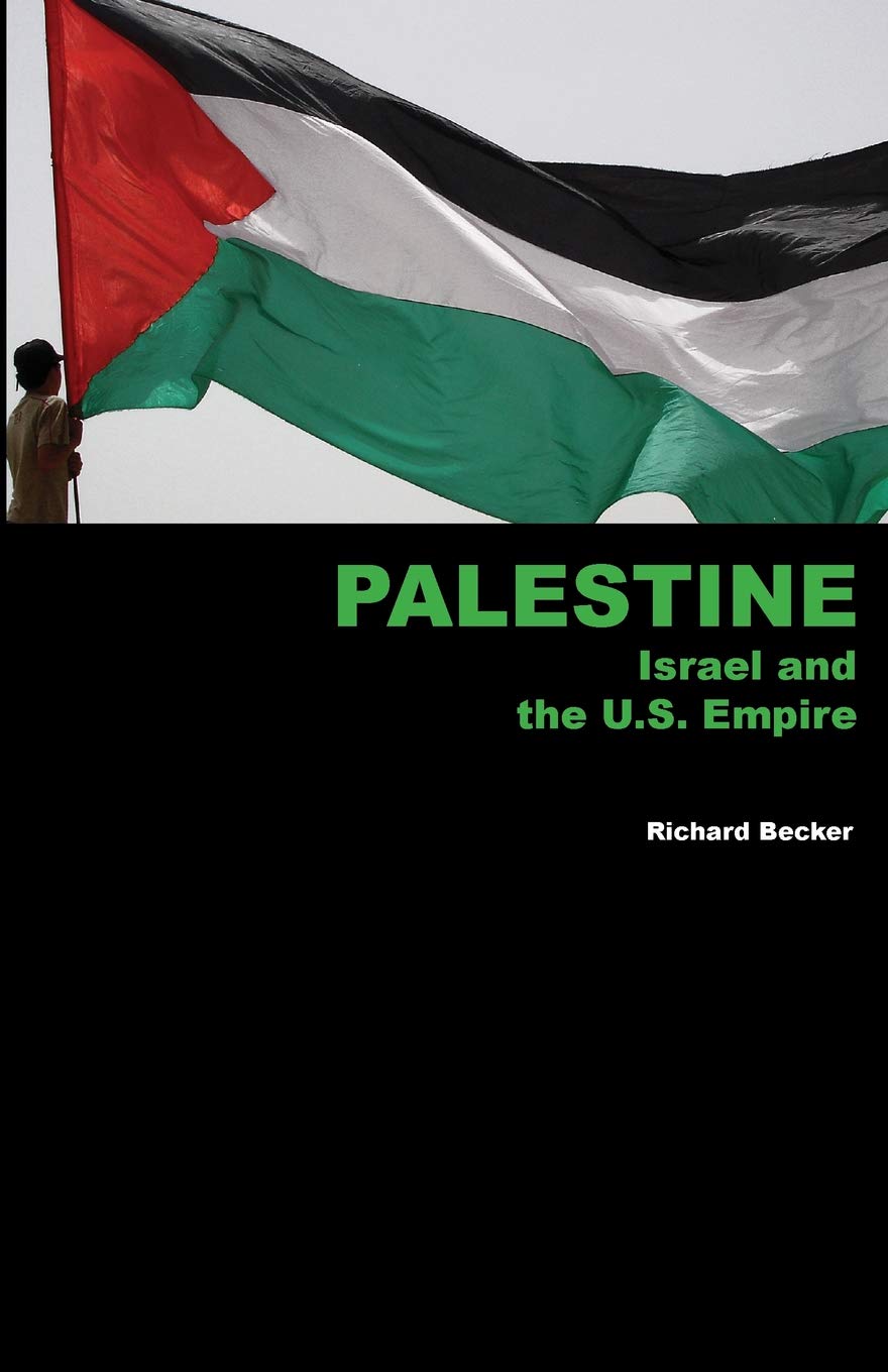 Palestine, Israel and the U.S. Empire,New