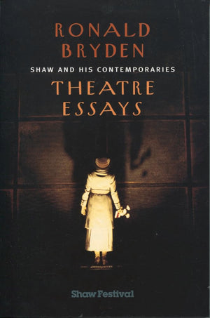 Shaw and His Comtemporaries: Theatre Essays,Used