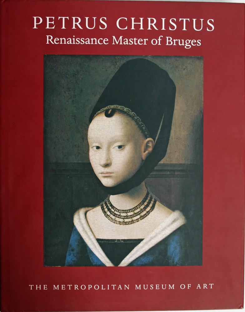 Petrus Christus: Renaissance Master Of Bruges. By Maryan W. Ainsworth (19940503)
