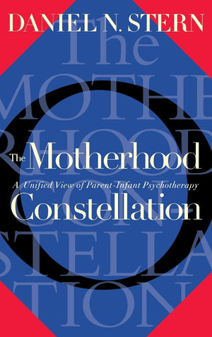 The Motherhood Constellation: A Unified View Of Parentinfant Psychotherapy,Used