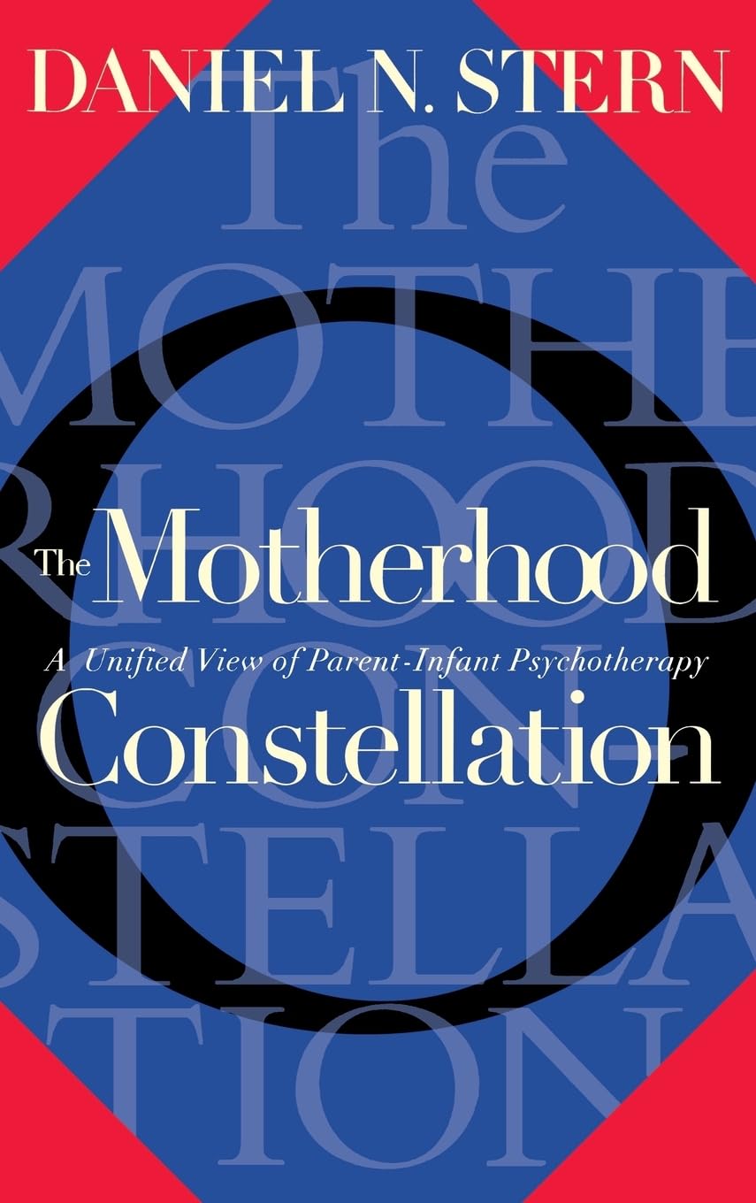 The Motherhood Constellation: A Unified View Of Parentinfant Psychotherapy,Used