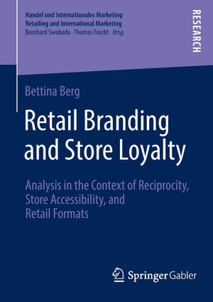 Retail Branding And Store Loyalty: Analysis In The Context Of Reciprocity, Store Accessibility, And Retail Formats (Handel Und I,Used