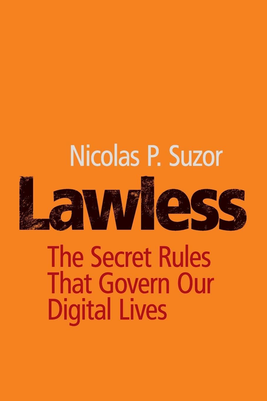 Lawless: The Secret Rules That Govern our Digital Lives,Used