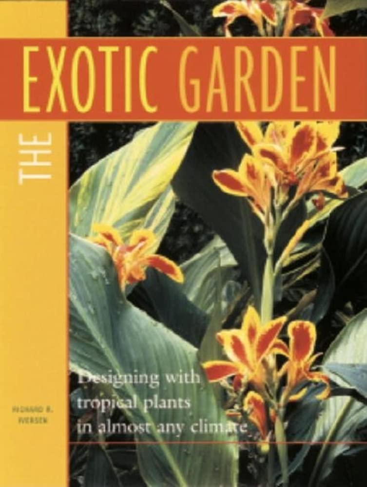 The Exotic Garden: Designing with Tropical Plants in Almost Any Climate,Used