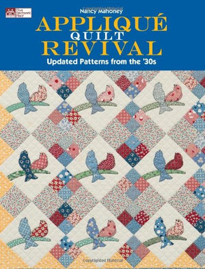 Appliqu Quilt Revival: Updated Patterns from the 30s,Used