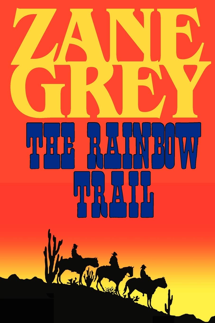 The Rainbow Trail (a Romantic Sequel to Riders of the Purple Sage),Used