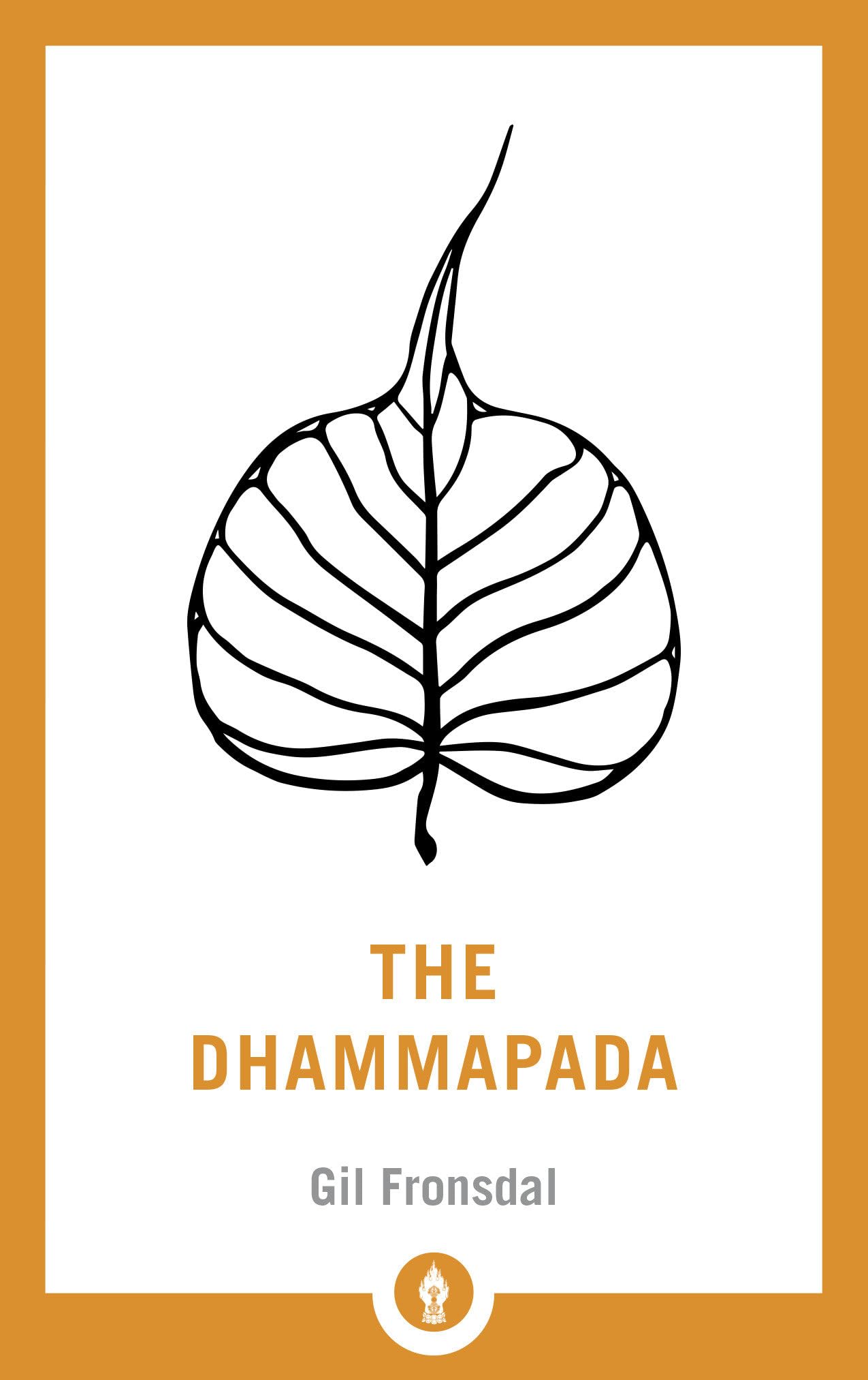 The Dhammapada: A Translation of the Buddhist Classic with Annotations (Shambhala Pocket Library),New
