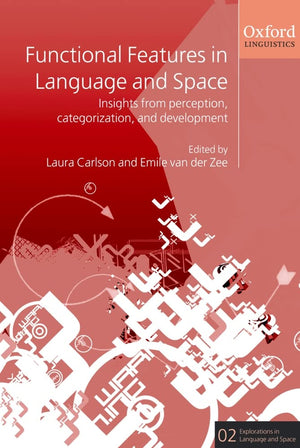 Functional Features in Language and Space: Insights from Perception, Categorization, and Development (Explorations in Language a,Used