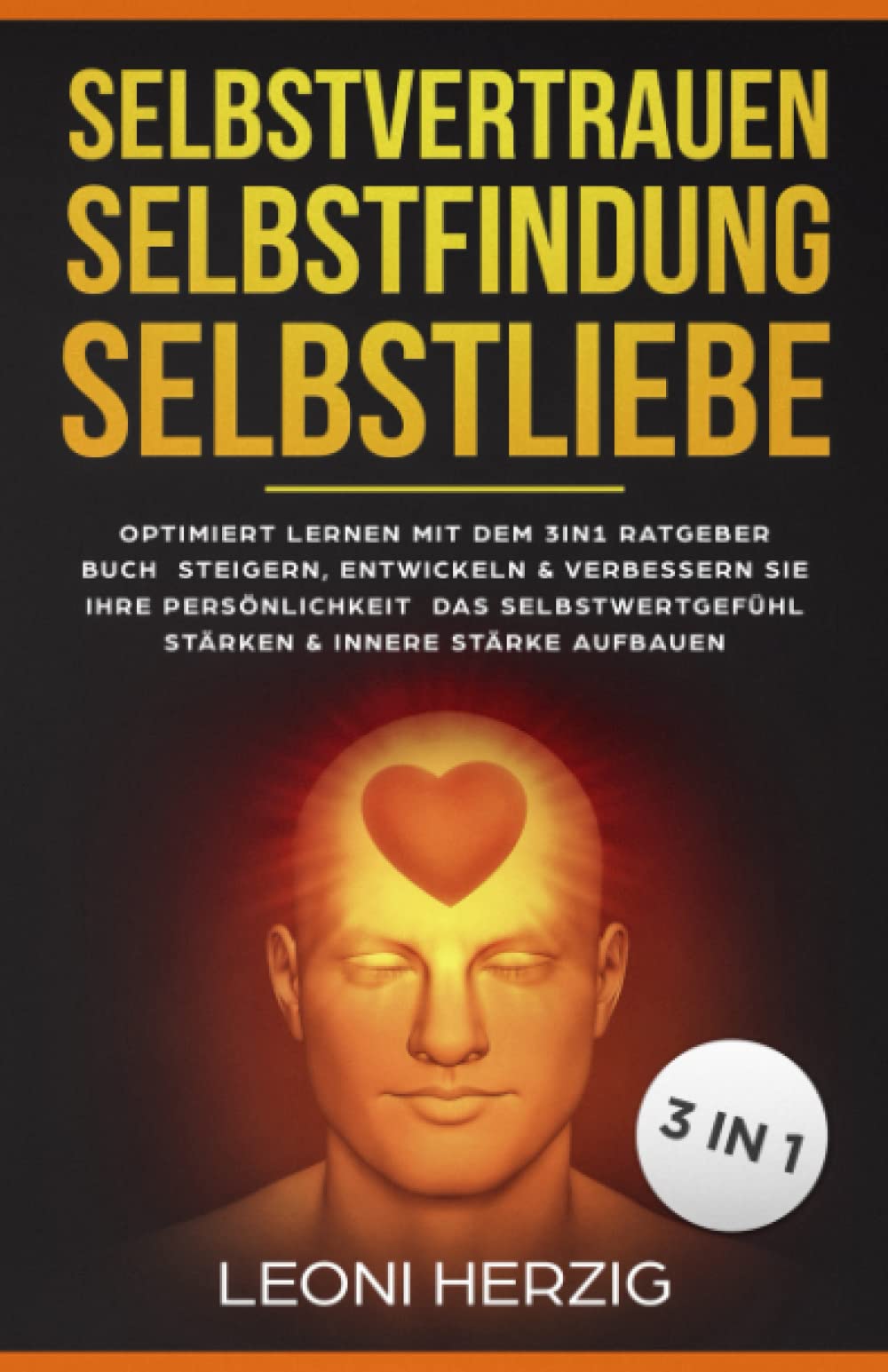 Selbstvertrauen Selbstfindung Selbstliebe: Optimiert Lernen mit dem 3in1 Ratgeber Buch Steigern, entwickeln & verbessern Sie Ihr,Used