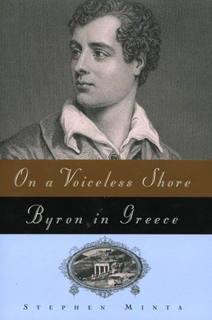 On a Voiceless Shore: Byron in Greece,Used